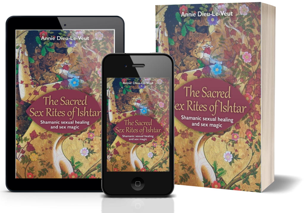 The Sacred Sex Rites of Ishtar: Shamanic Sexual Healing and Sex&nbsp;Magic